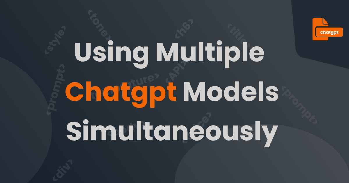 Advanced ChatGPT Techniques: Using Multiple Models Simultaneously ...